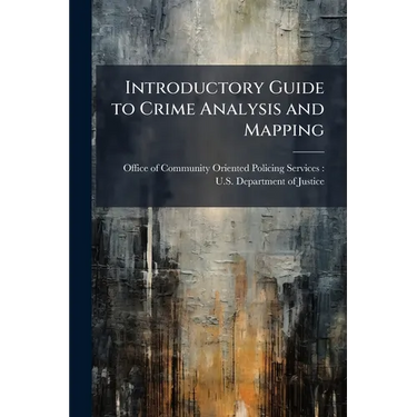 Introductory Guide to Crime Analysis and Mapping