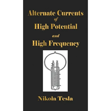 Experiments With Alternate Currents Of High Potential And High Frequency