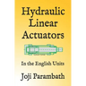 Hydraulic Linear Actuators: In the English Units