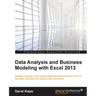Data Analysis and Business Modeling with Excel 2013