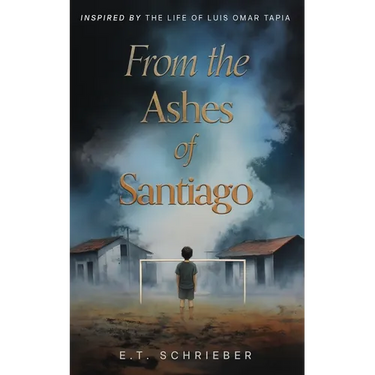 From the Ashes of Santiago: Inspired by the Life of Luis Omar Tapia