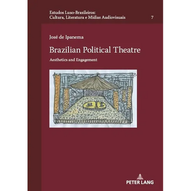 Brazilian Political Theatre: Aesthetics and Engagement