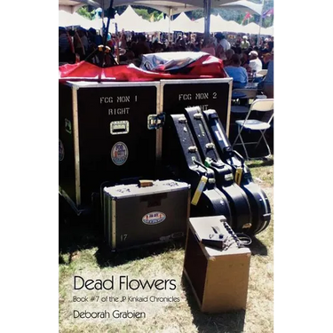 Dead Flowers: Book #7 of the JP Kinkaid Chronicles