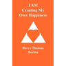 I AM Creating My Own Happiness