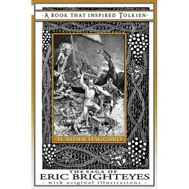 The Saga of Eric Brighteyes - A Book That Inspired Tolkien: With Original Illustrations