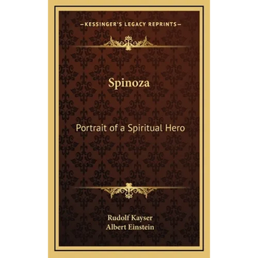 Spinoza: Portrait of a Spiritual Hero