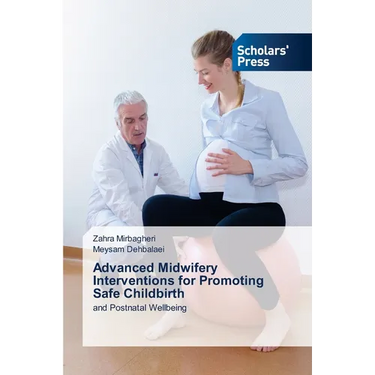 Advanced Midwifery Interventions for Promoting Safe Childbirth