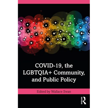 Covid-19, the Lgbtqia+ Community, and Public Policy