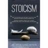 Stoicism: What Can Stoicism Teach You About the Art of Living and How to Achieve Success in Modern Life? Discover a Powerful Anc