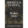 SHERLOCK HOLMES Broken Glass