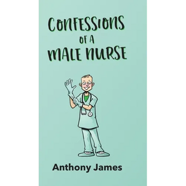 Confessions of a Male Nurse