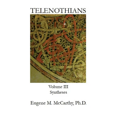 TELENOTHIANS An Inquiry into the Limits of Hybridization: Volume III Syntheses