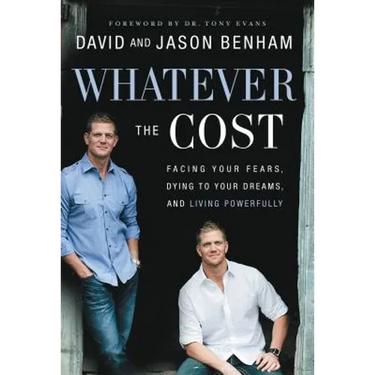 Whatever the Cost: Facing Your Fears, Dying to Your Dreams, and Living Powerfully