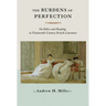 The Burdens of Perfection