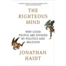 The Righteous Mind: Why Good People Are Divided by Politics and Religion