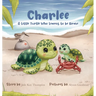 Charlee: A Little Turtle Who Learns to be Brave