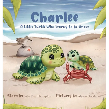 Charlee: A Little Turtle Who Learns to be Brave