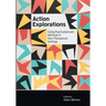 Action Explorations: Using Psychodramatic Methods in Non-Therapeutic Settings