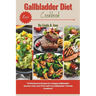 Gallbladder diet cookbook: 51 Wholesome Recipes for a Happy Gallbladder: Nourish, Heal, and Thrive with Our Gallbladder-Friendly Cookbook and meal pla