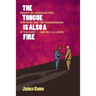 The Tongue is Also a Fire: Essays on Conversation, Rhetoric and the Transmission of Culture . . . and on C. S. Lewis