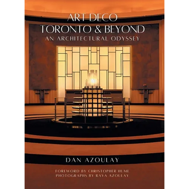 Art Deco Toronto and Beyond: An Architectural Odyssey