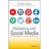 Marketing with Social Media: 10 Easy Steps to Success for Business