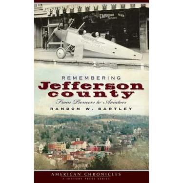 Remembering Jefferson County: From Pioneers to Aviators