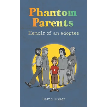Phantom Parents: Memoir of an Adoptee