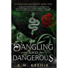 Dangling and Dangerous