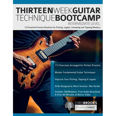 Thirteen Week Guitar Technique Bootcamp - Intermediate Level: 13 Powerful Practice Routines for Picking, Legato, Sweeping and Tapping Mastery