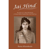 Jai Hind: The Story of Lt. Rama Khandwala of Netaji Subhas Bose Azad Hind Fauj