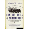 Controversies & Commanders: Dispatches from the Army of the Potomac