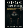 Betrayed From Within: Surviving Bureaucratic Stress and Administrative Betrayal in Law Enforcement