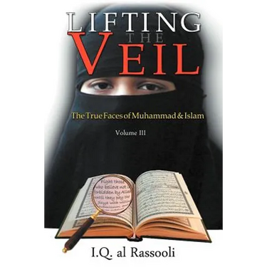 Lifting the Veil: The True Faces of Muhammad & Islam