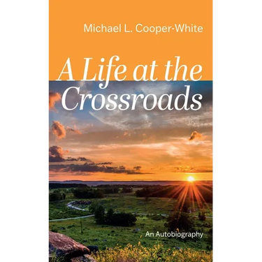 A Life at the Crossroads: An Autobiography