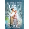 The Duke's Guide to Winning a Lady