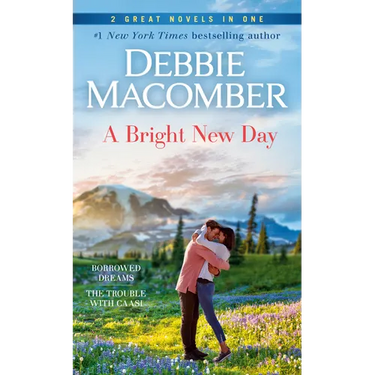 A Bright New Day: A 2-In-1 Collection: Borrowed Dreams and the Trouble with Caasi