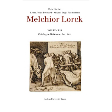 Melchior Lorck: Catalogue Raisonée, Part Two, Volume 5