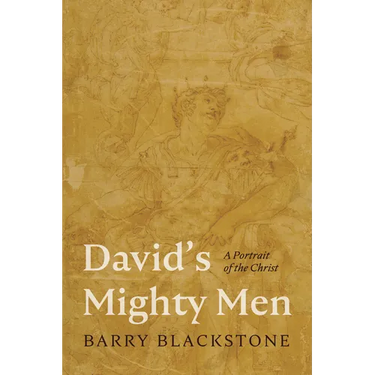 David's Mighty Men: A Portrait of the Christ