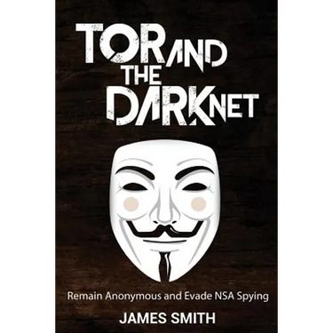 Tor and The Dark Net: Remain Anonymous and Evade NSA Spying