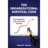 The Organizational Survival Code: Seven Capabilities To Get The Results You Want