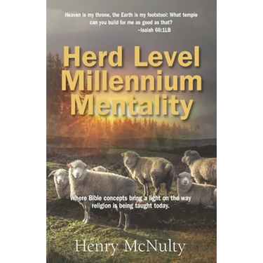 Herd Level Millennium Mentality: Where Bible concepts bring a light on the way religion is being taught today.