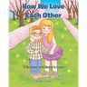 How We Love Each Other: A Brother and Sister's Love