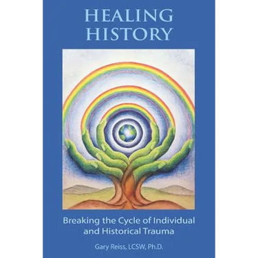 Healing History: Breaking the Cycle of Personal and Historical Trauma