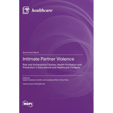 Intimate Partner Violence: Risk and Vulnerability Factors, Health Promotion and Prevention in Educational and Healthcare Contexts