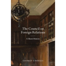 The Council on Foreign Relations: A Short History