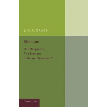 Rhenium: DVI-Manganese, the Element of Atomic Number 75