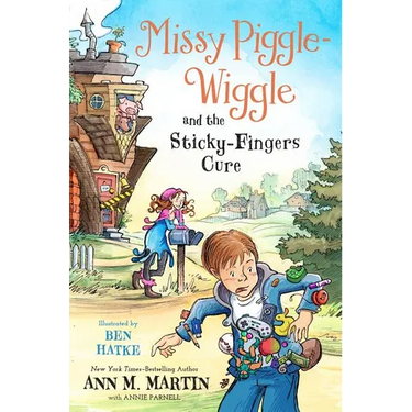 Missy Piggle-Wiggle and the Sticky-Fingers Cure