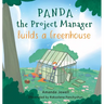 Panda the Project Manager Builds a Greenhouse