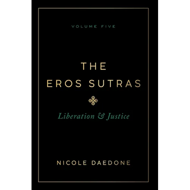 The Eros Sutras, Volume 5: Liberation & Justice